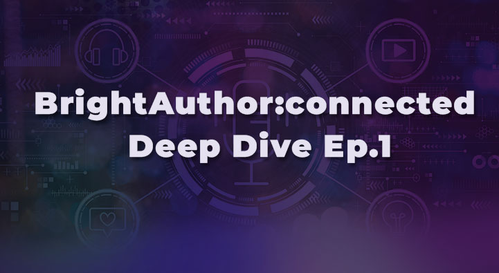 Scheda risorse BrightAuthor:connected Deep Dive Ep.1