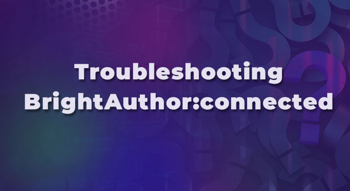BrightAuthor:connected 故障排除常见问题资料卡